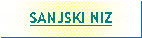 Text Box: SANJSKI NIZ