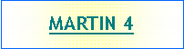 Text Box: MARTIN 4